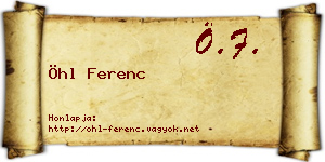 Öhl Ferenc névjegykártya